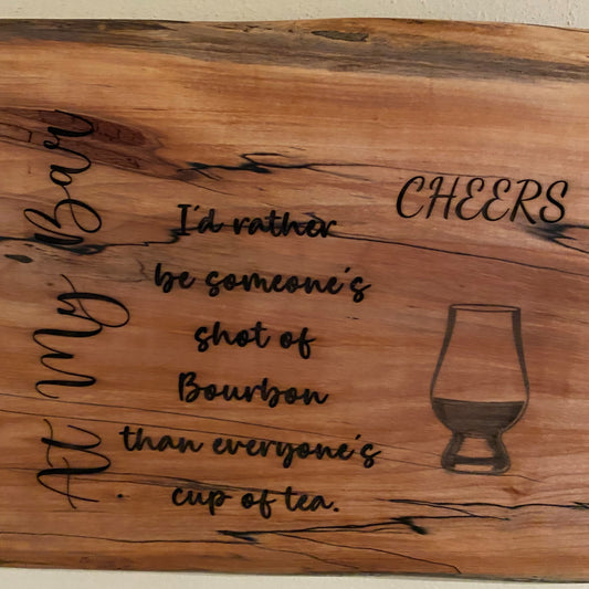 At My Bar, I'd Rather be Someone's Shot of Bourbon Sign