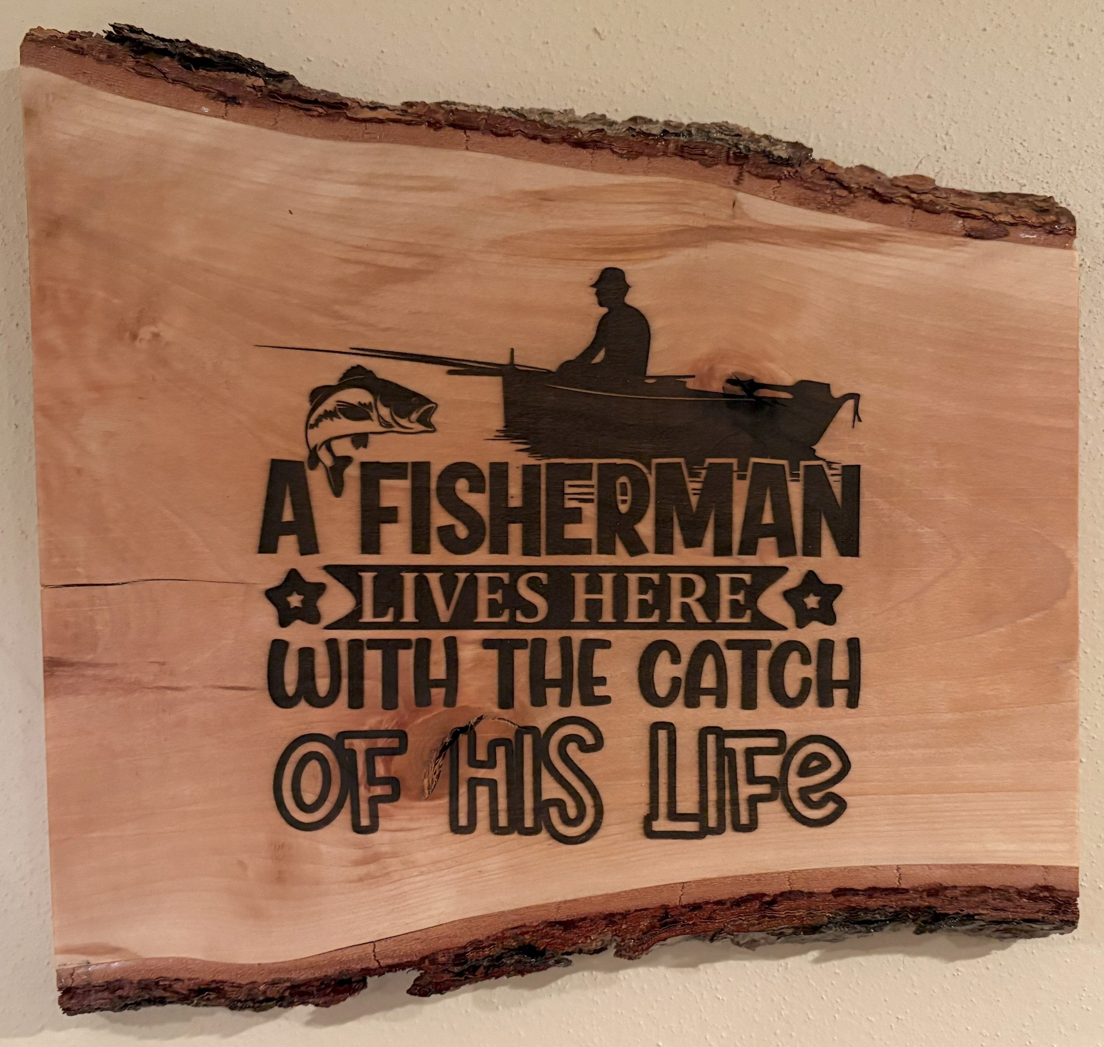 Live Edge Fisherman Lives Here | Fisherman Lives Here With the Catch of His Life | Fishing Wall Art