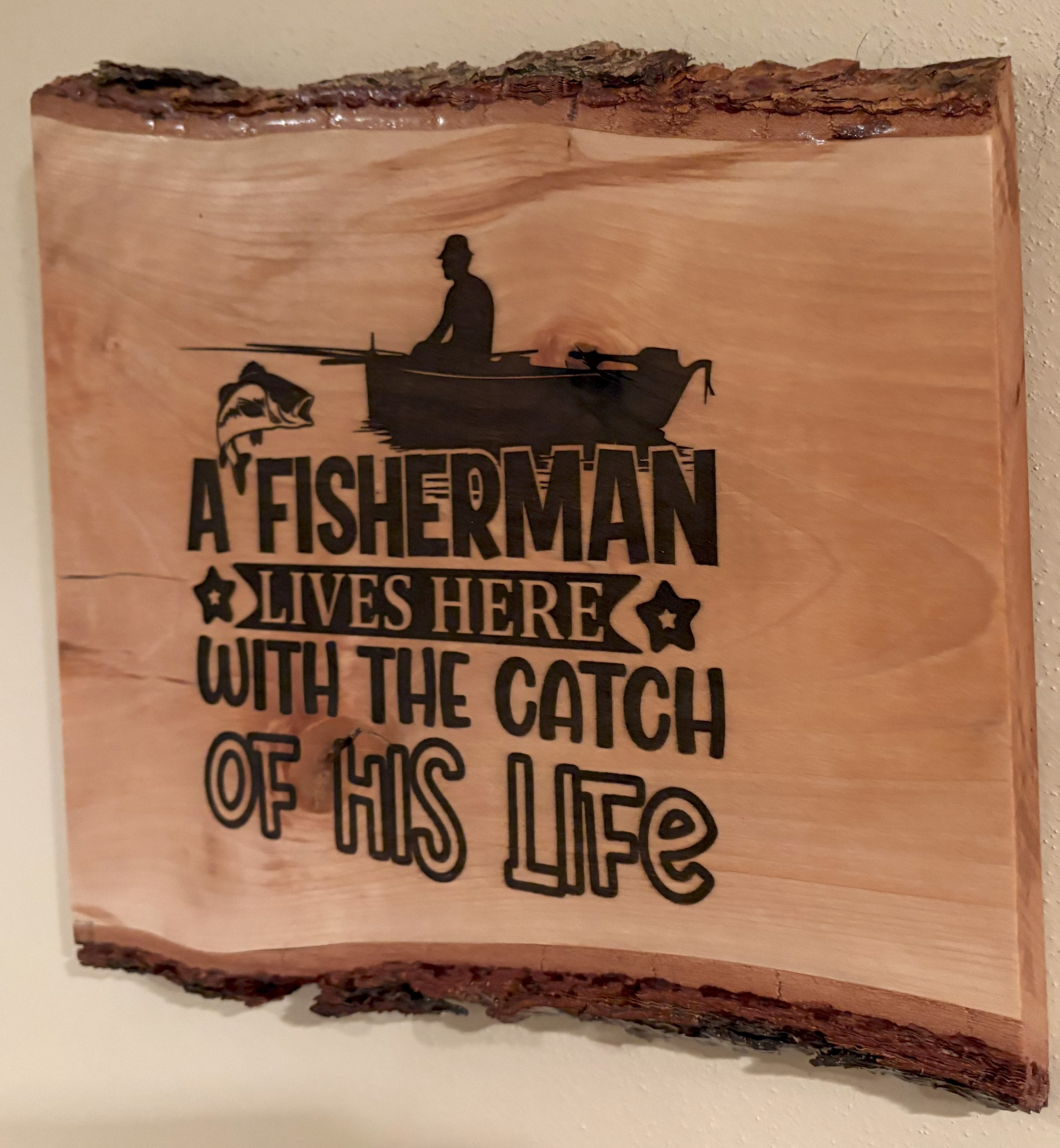 Live Edge Fisherman Lives Here | Fisherman Lives Here With the Catch of His Life | Fishing Wall Art