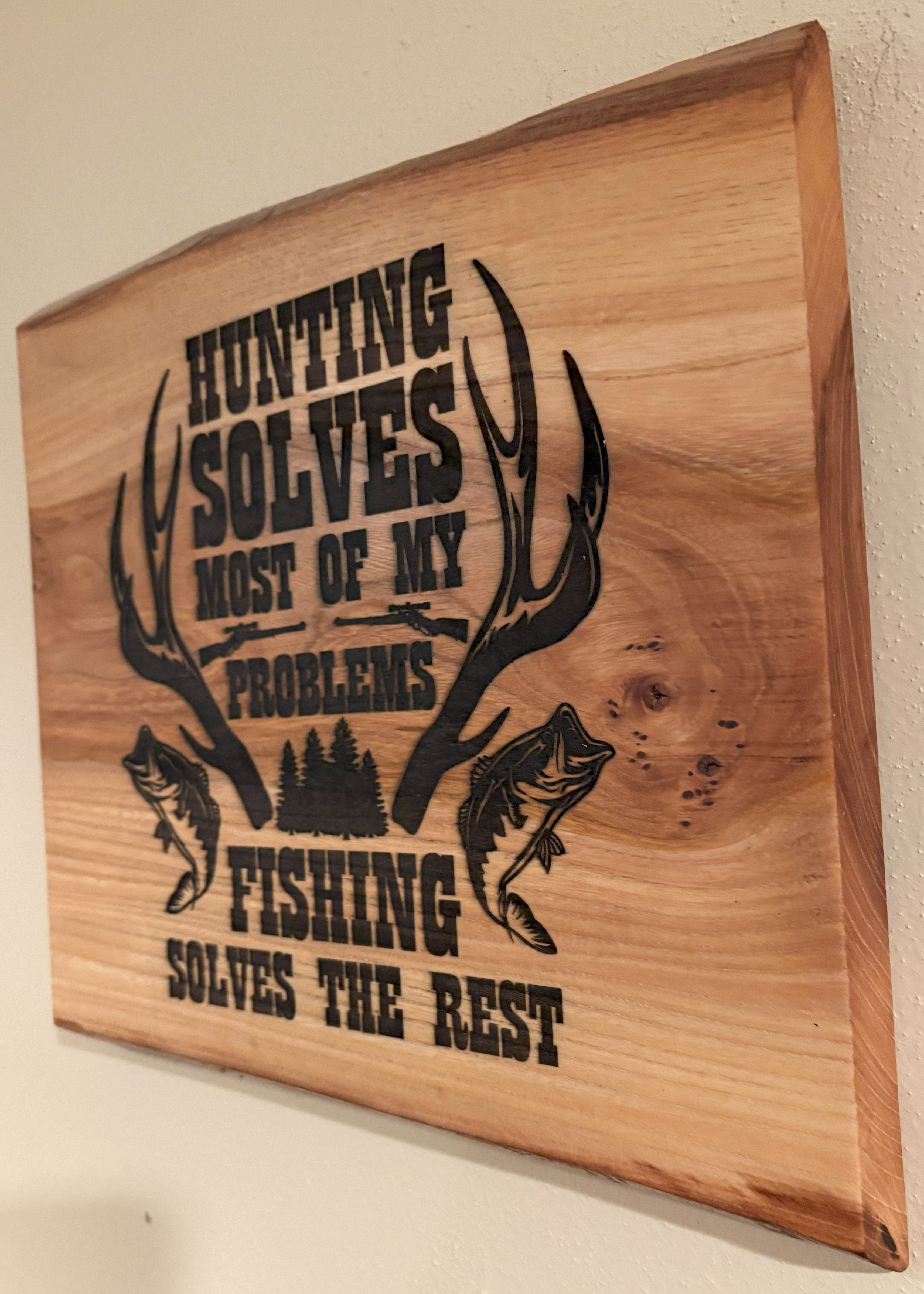 Live Edge Hunting Solves Problems | Fishing Solves Problems | Hunting and Fishing Wall