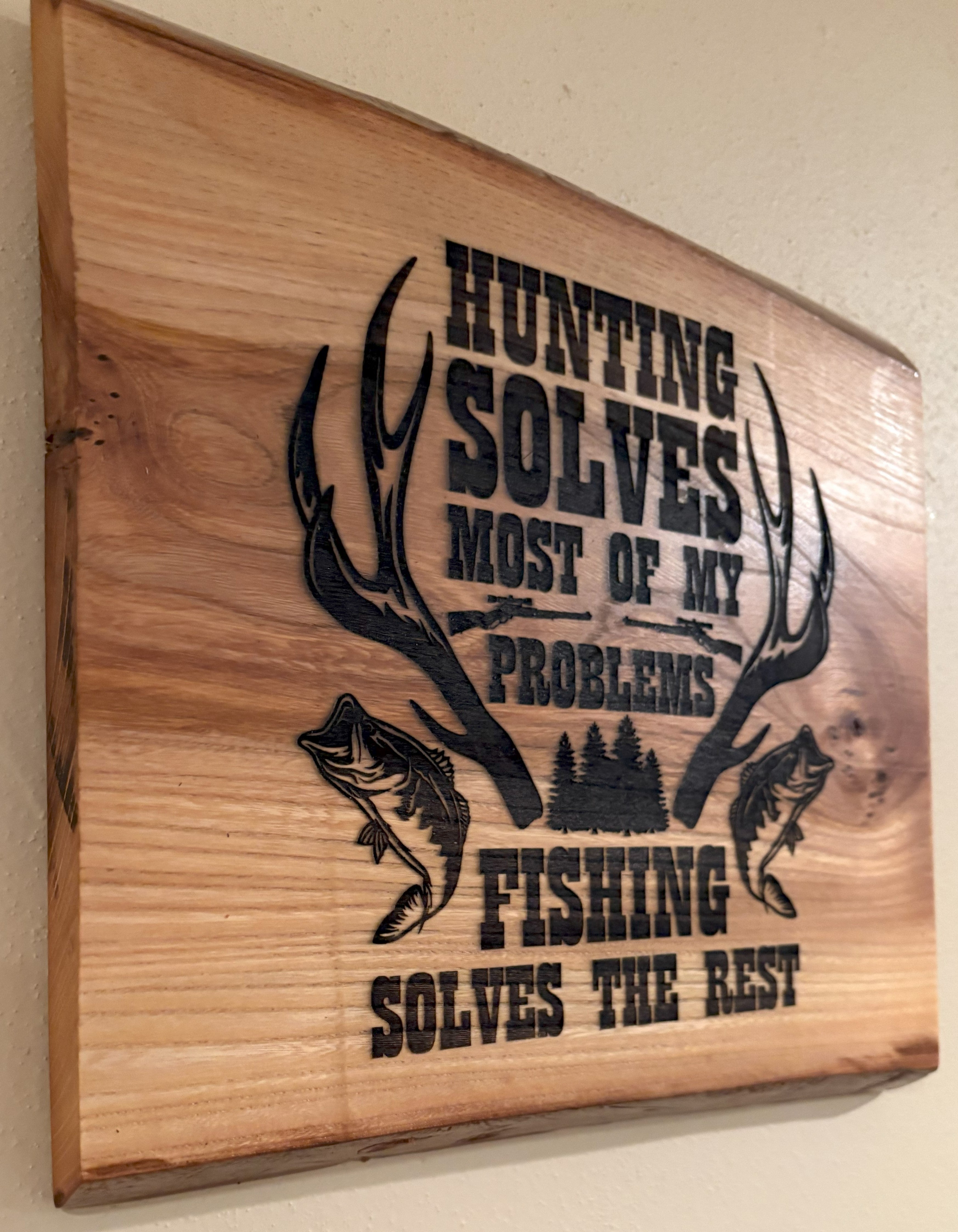 Live Edge Hunting Solves Problems | Fishing Solves Problems | Hunting and Fishing Wall