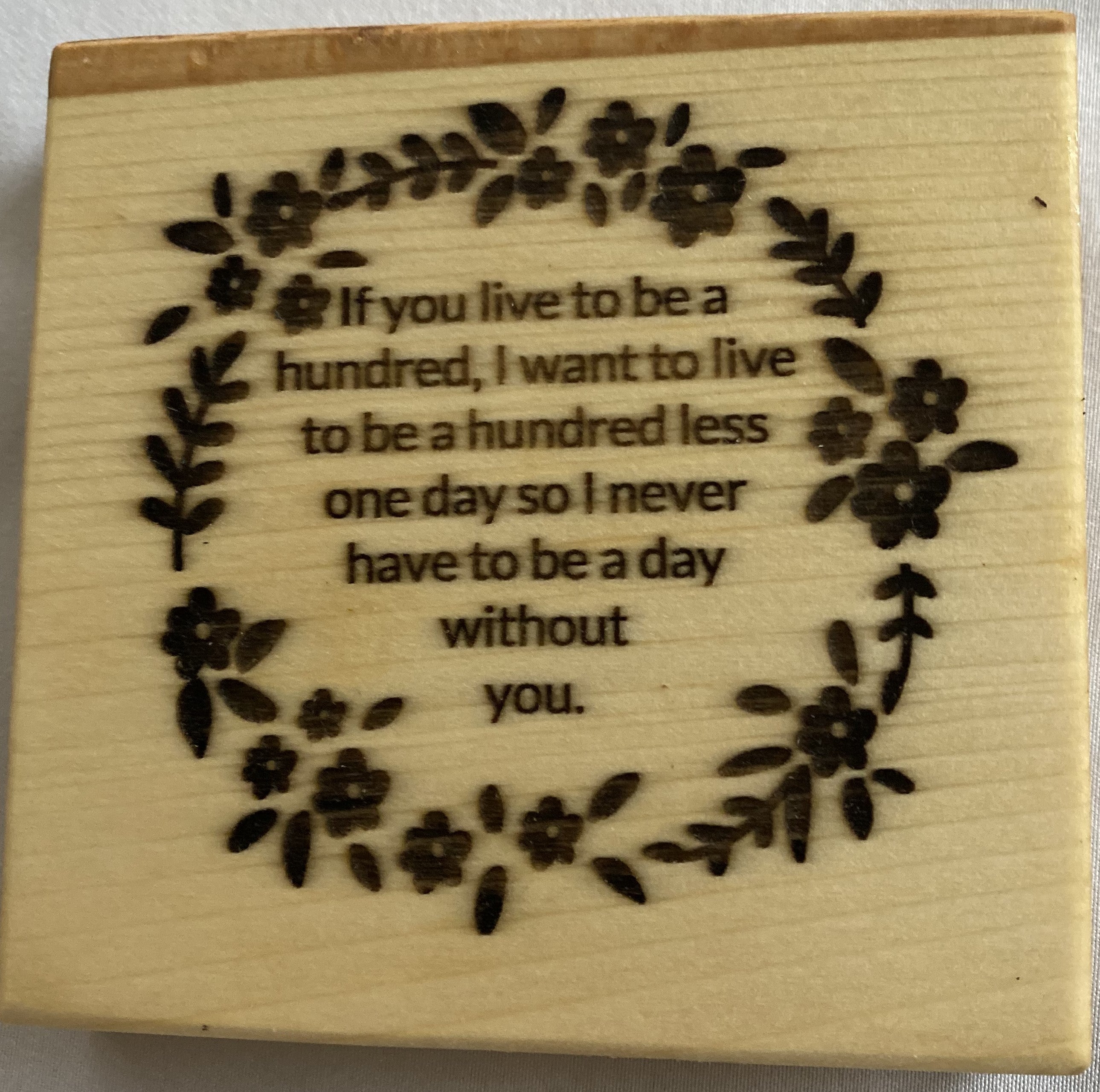 4" x 4" Wood Coasters - If you live to be a hundred