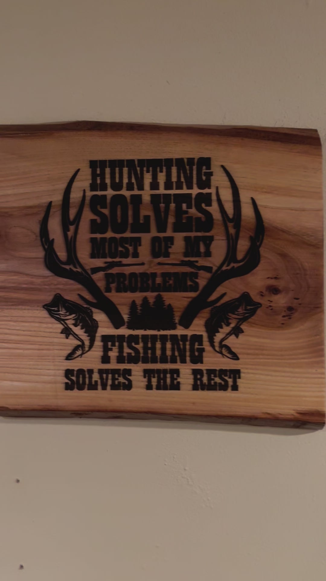 Live Edge Hunting Solves Problems | Fishing Solves Problems | Hunting and Fishing Wall